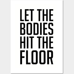 Let The Bodies Hit The Floor Posters and Art